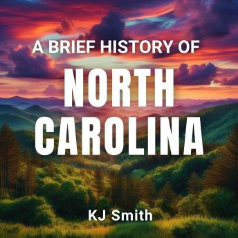 A Brief History of North Carolina