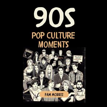 90s Pop Culture Moments