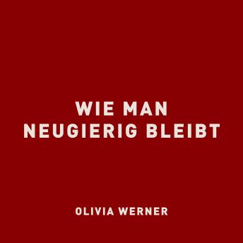 [German] - Wie man neugierig bleibt