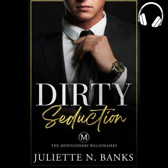 Dirty Seduction: Steamy Billionaire Romance