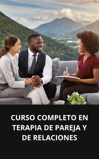 [Spanish] - CURSO COMPLETO EN TERAPIA DE PAREJA Y DE RELACIONES