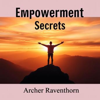 Empowerment Secrets: Raw Truths of Love and Desire: 'Unlock love and desire with captivating audio lessons tailored for profound personal growth and empowerment.'