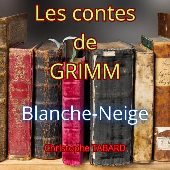 [French] - Blanche-Neige: Le conte original des Frères Grimm