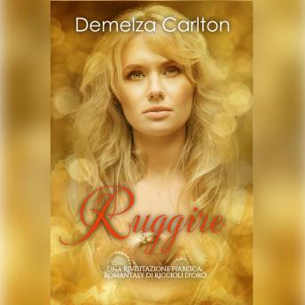[Italian] - Ruggire: Una Rivisitazione Fiabesca Romantasy di Riccioli d'Oro