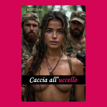 [Italian] - Caccia all’uccello: Audiolibro erotico