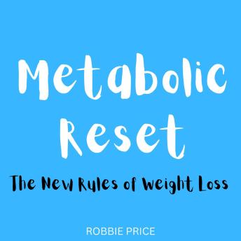 Metabolic Reset: The New Rules of Weight Loss