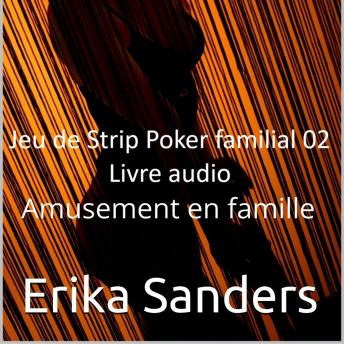[French] - Jeu de Strip Poker familial: Amusement en famille: Jeu de Strip Poker familial 02