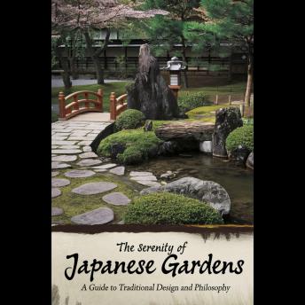 The Serenity of Japanese Gardens: A Guide to Traditional Design and Philosophy