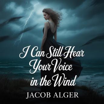 I can still hear your voice in the wind