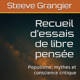 [French] - Recueil d’essais de libre pensée: Populisme, mythes et conscience critique