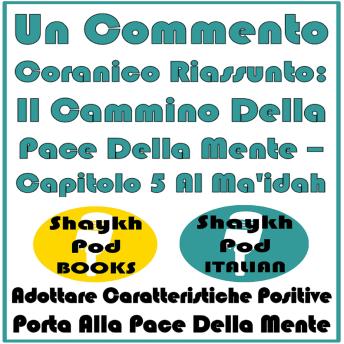 [Italian] - Un Commento Coranico Riassunto: Il Cammino Della Pace Della Mente – Capitolo 5 Al Ma'idah