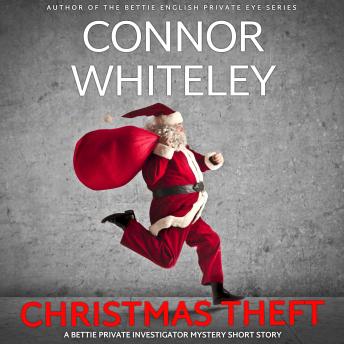 Christmas Theft: A Bettie Private Eye Mystery Short Story