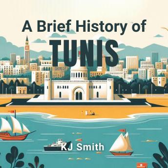 A Brief History of Tunis