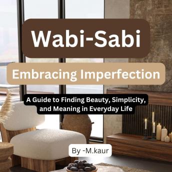 Wabi-Sabi: Embracing Imperfection