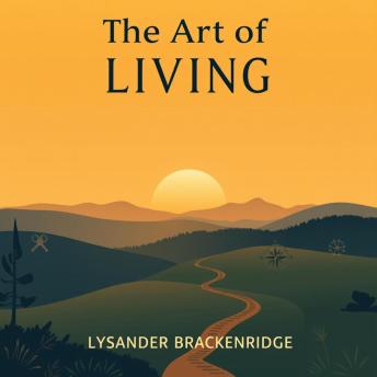 The Art of Living: Secrets to Optimal Growth: 'Elevate your growth journey! Discover impactful audio lessons that unlock the secrets to thriving in life.'