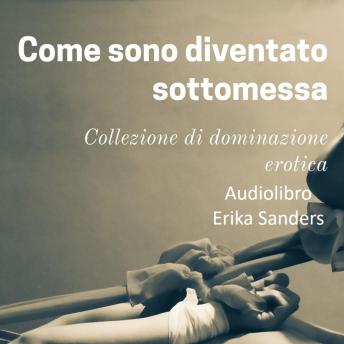 [Italian] - Come sono diventato sottomessa: Collezione di dominazione erotica 10