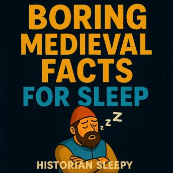 Boring Medieval Facts For Sleep