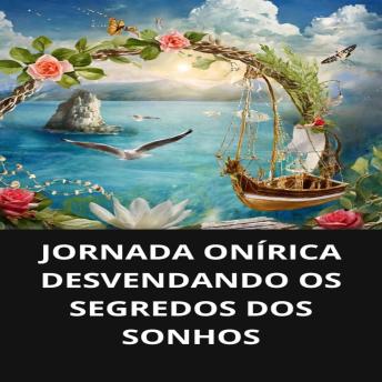 [Portuguese] - JORNADA ONÍRICA DESVENDANDO OS SEGREDOS DOS SONHOS