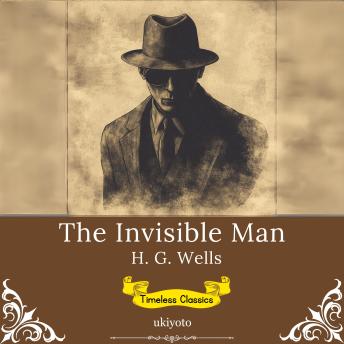 The Invisible Man | Timeless Classics