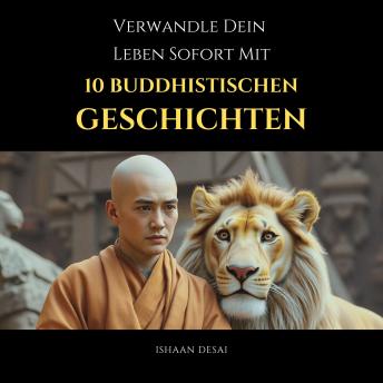 [German] - Verwandle Dein Leben Sofort Mit 10 Buddhistischen Geschichten