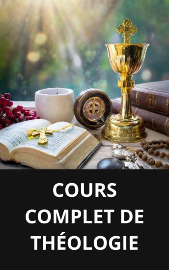 [French] - COURS COMPLET DE THÉOLOGIE