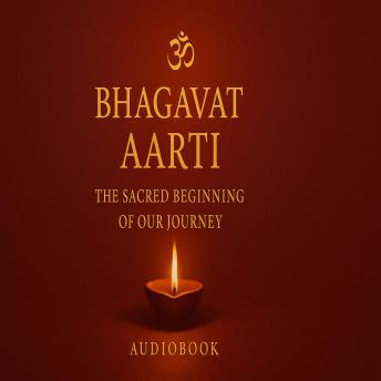 [Hindi] - Aarambh 'Bhagwad Aarti'- The Sacred Beginning of our Journey: The Sacred Beginning of Our Journey