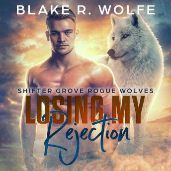 Losing My Rejection: MM Wolf Shifter Romance