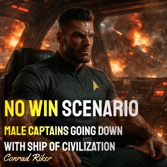 No Win Scenario: Male Captains Going Down With Ship of Civilization