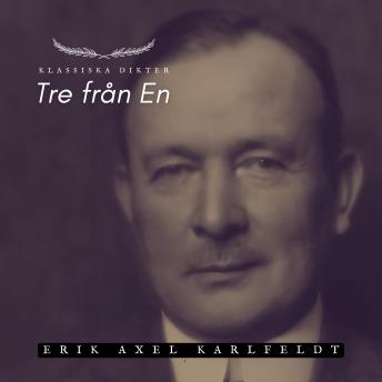 [Swedish] - Tre från En - Erik Axel Karlfeldt: Klassiska Dikter