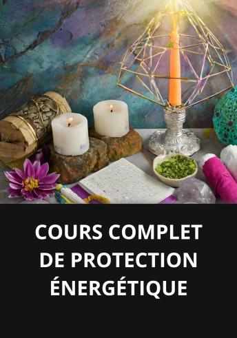 [French] - COURS COMPLET DE PROTECTION ÉNERGÉTIQUE