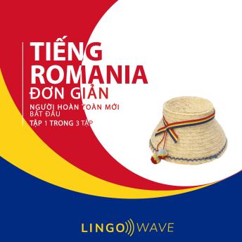 [Vietnamese] - Tiếng Romania đơn giản - Người hoàn toàn mới bắt đầu  - Tập 1 trong 3 tập
