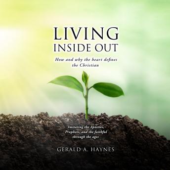 Living Inside Out: How and why the heart defines the Christian