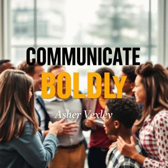 Communicate Boldly: Secrets to Effortless Engagement: 'Transform your engagement approach! Enjoy dynamic audio lessons that enhance your communication and boost your confidence.'