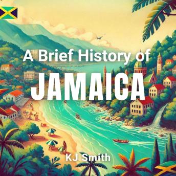 A Brief History of Jamaica