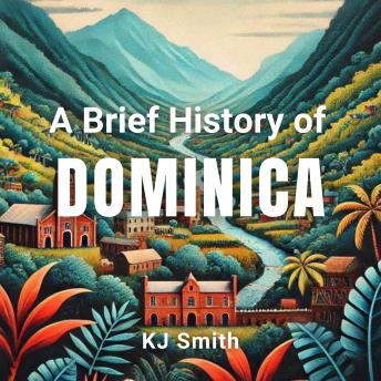 A Brief History of Dominica