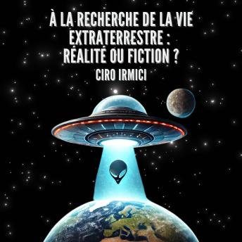 [French] - À la Recherche de la Vie Extraterrestre : Réalité ou Fiction ?
