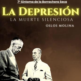 [Spanish] - 7º Síntoma La Depresión: La Muerte Silenciosa: Los 12 sintomas dde la borrachera seca