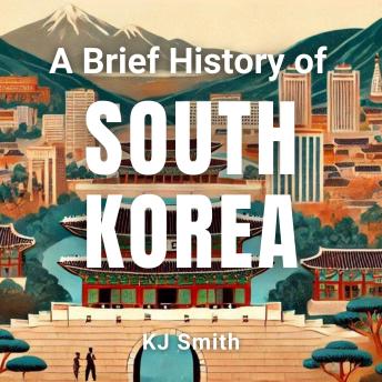 A Brief History of South Korea