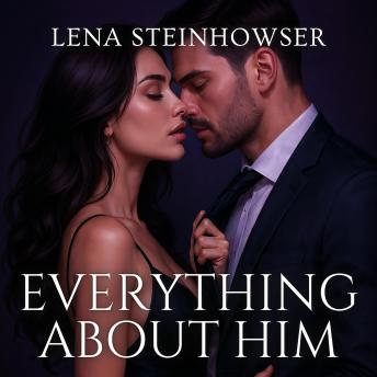 Everything About Him