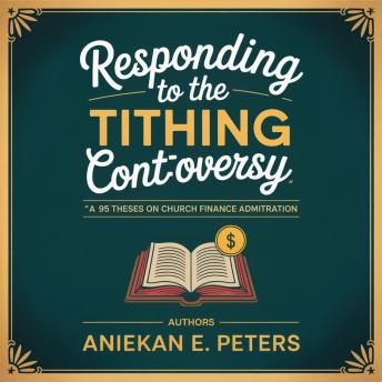 Responding to the Tithing Controversy: A '95 Theses on Church Finance Administration