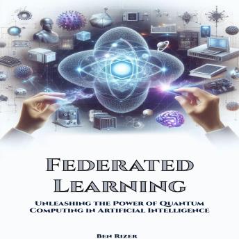 Federated Learning: Unleashing the Power of Quantum Computing  in Artificial Intelligence