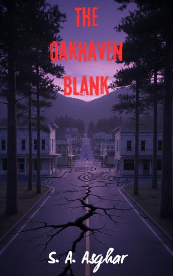 The Oakhaven Blank: Every mind has a missing page