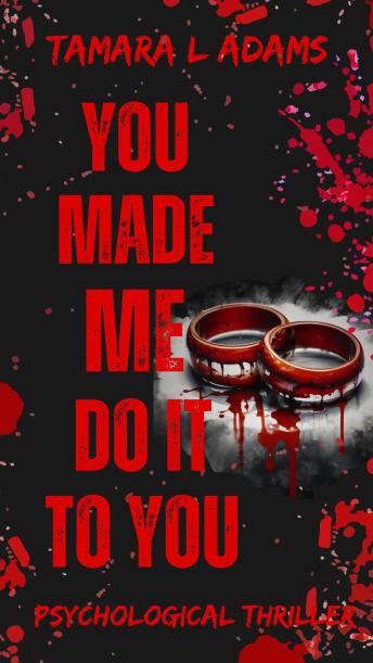 You Made Me Do It To Both of Us: A Psychological Thriller
