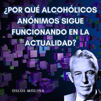 [Spanish] - ¿Por qué Alcohólicos Anónimos sigue funcionando en la actualidad?: Experiencias aa