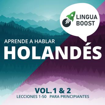 [Spanish] - Aprende a hablar holandés. Vol. 1 & 2.: Lecciones 1-50. Para principiantes.