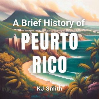 A Brief History of Peurto Rico