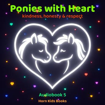 Ponies with Heart – ponies playing in the meadow for – kindness, honesty & respect: Audiobook (Part 5)