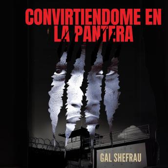[Spanish] - CONVIRTIENDOME EN LA PANTERA: Mi Historia Real - De Las Fuerzas Especiales Militares Al Señorío En Una Prisión Mexicana