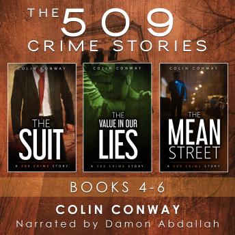 The 509 Crime Stories: Books 4-6: The Suit, The Value in Our Lies, and The Mean Street