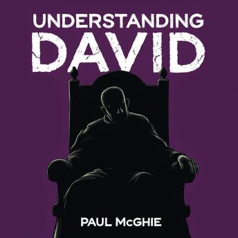Understanding David: The Man Behind the Epic